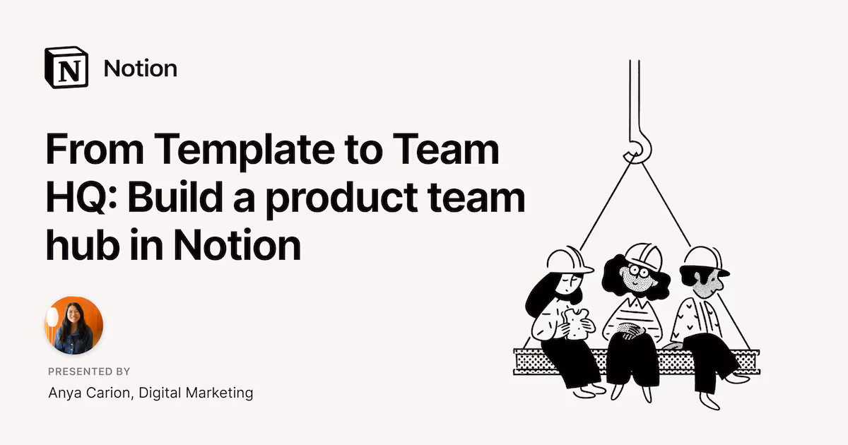 From Template to Team HQ: Build a Product Team Hub in Notion